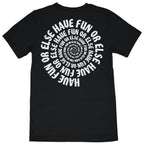 Have Fun Or Else Easy Livin' black tee, back