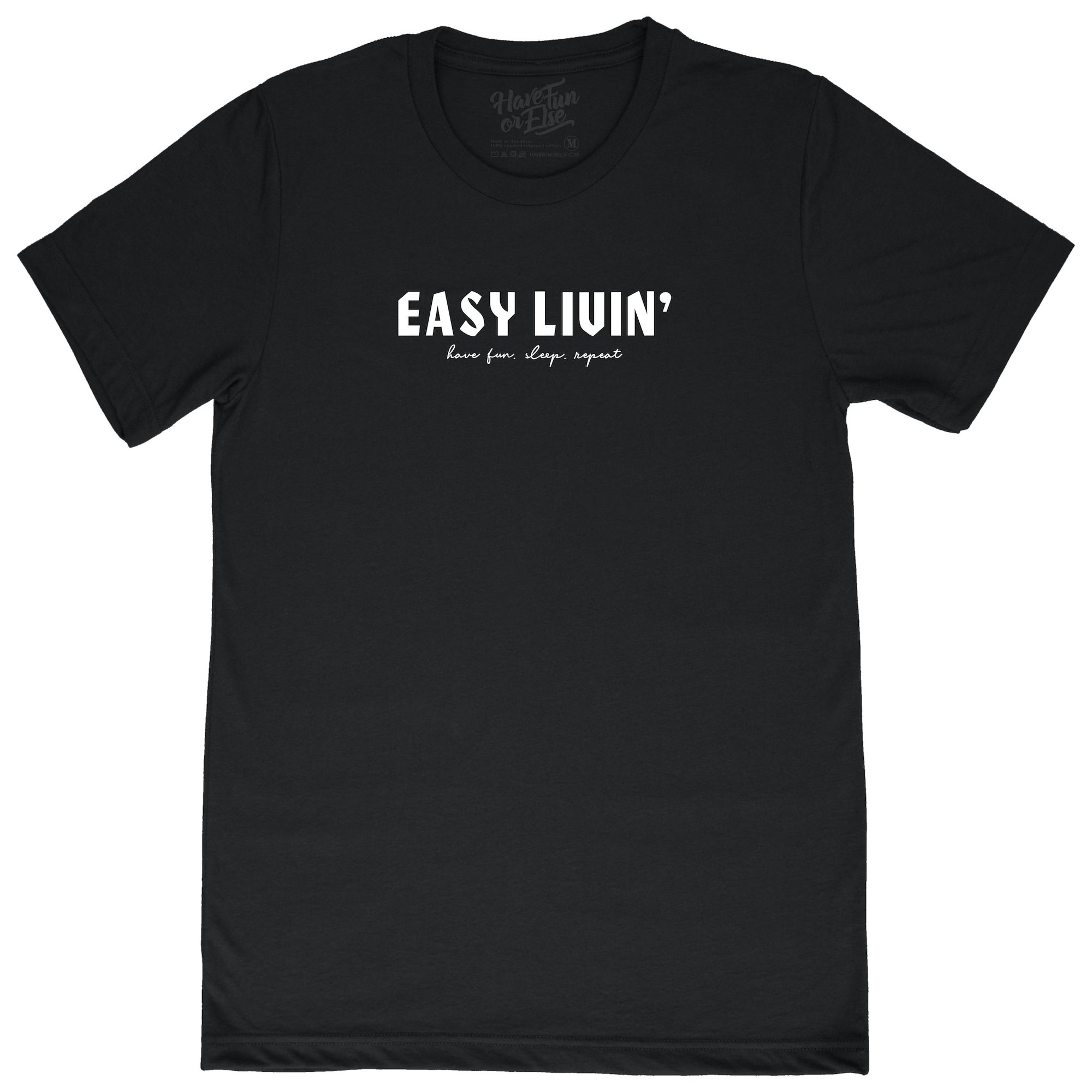 Have Fun Or Else Easy Livin' black tee, front