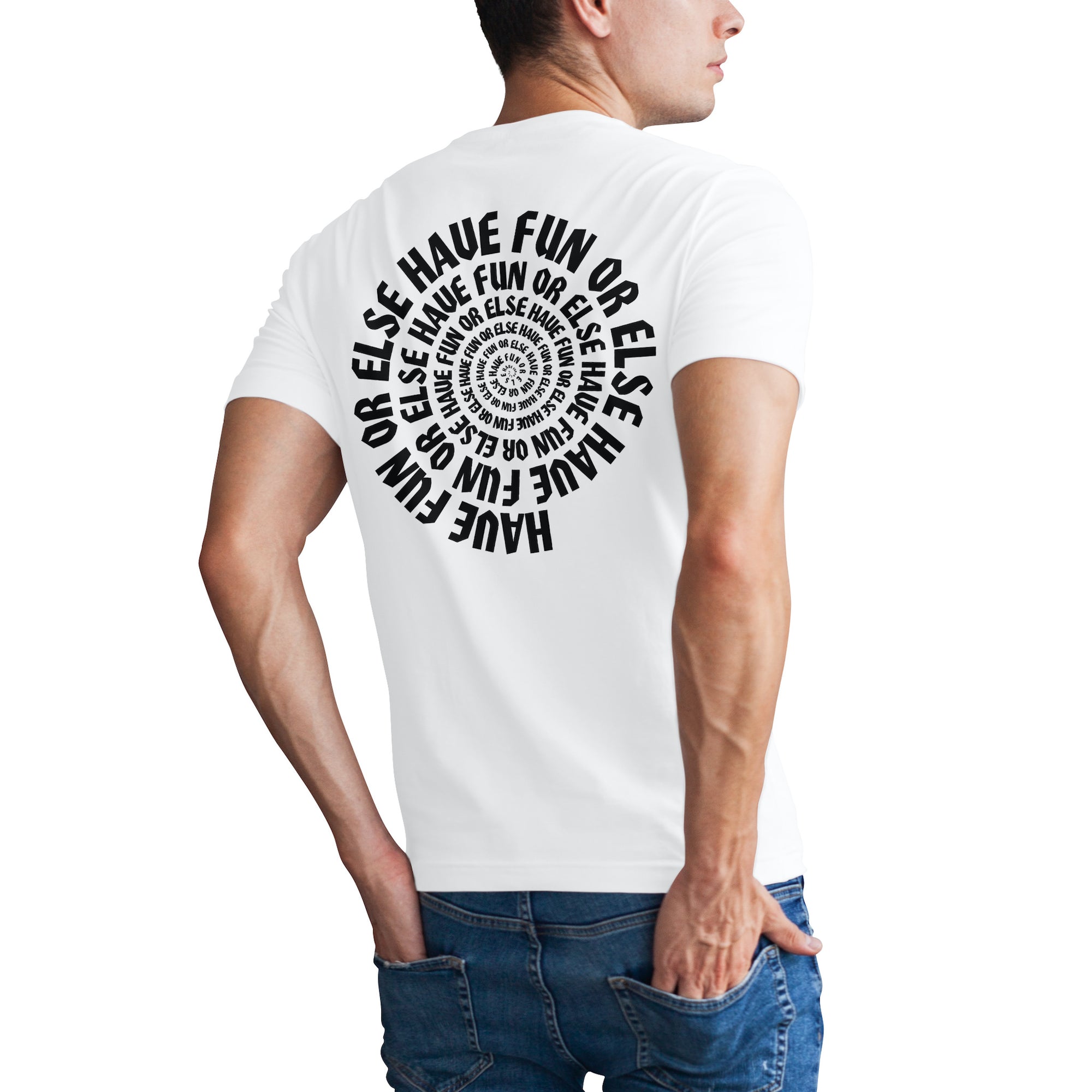 Man wearing Have Fun Or Else Easy Livin' white t-shirt, back